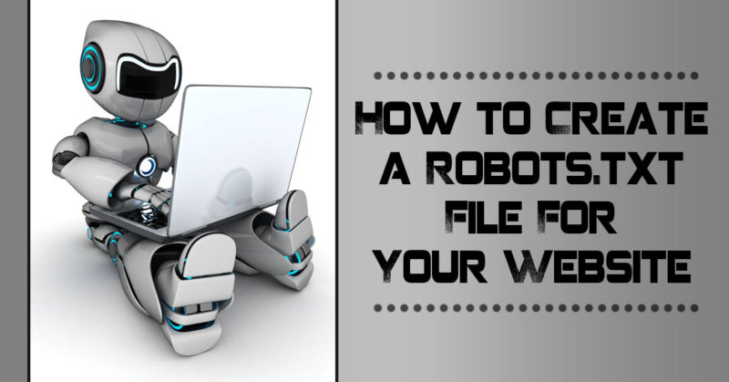 Create a Robots.txt File for Your Website