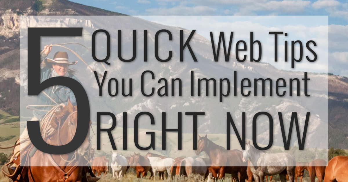 5 Quick Web Tips You Can Implement Right Now